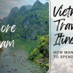 Crafting Vietnam Travel Itinerary: How Many Days to Spend